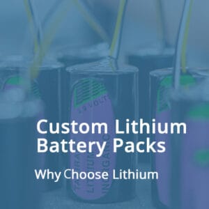 Custom Lithium Battery Packs